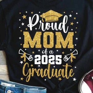 Proud Mom of a 2025 graduate PNG Svg, Proud Mom PNG Svg tshirt design, Graduation 2025 PNG, Class of 2025 png cut files
