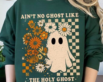 Ain't no Ghost Like the Holy Ghost Christian T-shirt PNG,Halloween Instant Download, Digital File, Sublimation Design, Retro Holy Ghost PNG