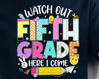 Watch Out Fifth Grade Here I Come Back to School Girls Kids Png, Student, Teacher Funny Shirt Design