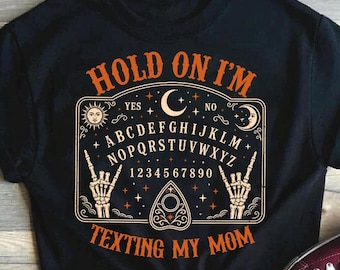 Hold On Im Texting My Mom Png, Funny Shirt Design, Ouija Board png, Funny Halloween Mom Digital Download