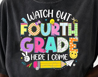 Watch Out Fourth Grade Here I Come Back to School Girls Kids Png, Student, Teacher Funny Shirt Design