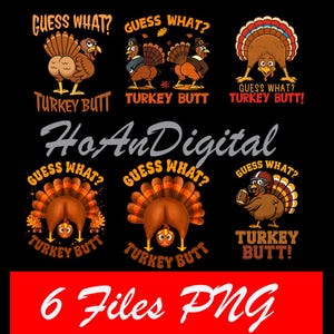 Puede incluir: Seis diseños digitales con dibujos de pavos de dibujos animados, con el tema de Acción de Gracias. Cada diseño incluye las frases "Guess What?" y "Turkey Butt!" en diferentes diseños. Los diseños utilizan colores marrón, naranja y negro.