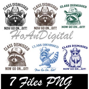 May include: A collection of seven PNG files featuring raccoon illustrations. Each raccoon wears a hat and is accompanied by the text "CLASS DISMISSED" and "NOW GO ON...GIT!". The hats have the text "Love Y'all". The images are in black, brown, green, and blue.