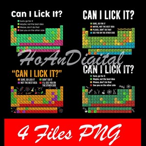 May include: Four digital graphic designs featuring periodic tables of elements on a black background. Each design includes the text Can I Lick It? and a color-coded legend indicating safety levels for licking elements, ranging from safe to dangerous.