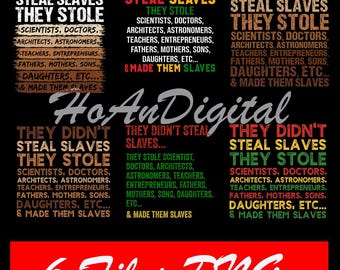 5+ Files They Didn't Steal Slaves Black History Month Melanin African Bundle Png, Digital File