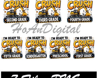 5+ Files I'm Ready To Crush 1st/ 2nd/ 3rd/ 4th/ 5th Grade/ Kindergarten/ prek Construction Truck First Grade Png, Digital Download