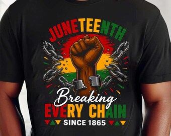 Breaking Every Chain Since 1865 Women Juneteenth Freedom Png, Digital Download