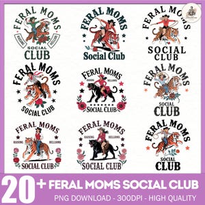Plus de 20 fichiers au format PNG Feral Moms Social Club, Raising Hellions png, La femme sauvage de quelqu'un, png, Maman tendance, png, Maman tigre, png