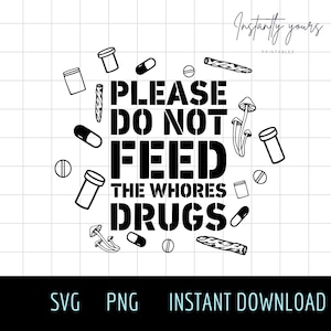 Per favore non date da mangiare alle prostitute File Svg Png per il design Cricut Download digitale fai da te Ottimo per regali fatti in casa regalo divertente e scherzoso