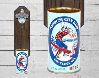 Father's Day Gift Sawdust City Days Bottle Opener with 1979 Eau Claire Wisconsin Beer Can Capcatcher