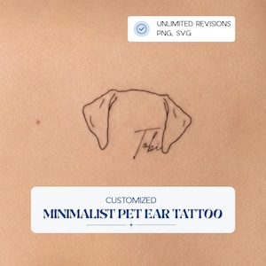 May include: A black line art tattoo design featuring the outline of dog ears and the name Tobi written in cursive script. The image includes text boxes stating UNLIMITED REVISIONS PNG, SVG and CUSTOMIZED MINIMALIST PET EAR TATTOO.