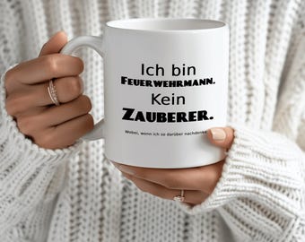Funny mug with saying: Firefighter not a magician Saying mug Mug for firefighter Mug for fire department Gift for firefighter