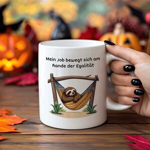 Beautiful mug with sloth in hammock Office mug Mug with saying Funny mug Everything doesn&#39;t matter Job mug Gift Profession Gift Office