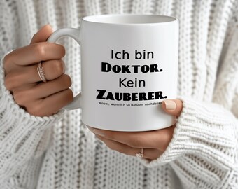 Funny mug with saying: Doctor not a magician saying mug mug for doctor mug for doctor gift for doctor doctoral thesis doctoral student
