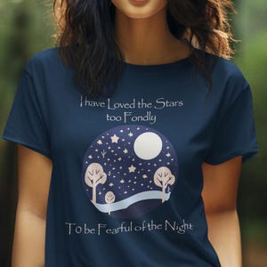 I have loved the stars too fondly, to be fearful of the night- Unisex Jersey Short Sleeve T-Shirt, Celestial Design, Inspirational Apparel