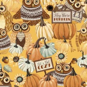 May include: A yellow background with a pattern of owls, pumpkins, sunflowers, and acorns. The owls are wearing brown sweaters with white accents. The pumpkins are orange and white. The sunflowers are yellow with brown centers. The acorns are brown. The text "Hey there pumpkin" is on a sign.