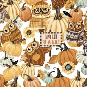 May include: A white background with a repeating pattern of brown owls, pumpkins, and sunflowers. The text "Happy Fall Y'all" is written on a red sign with white lettering.