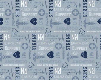 Nobody Fights Alone Nurses Care in Blue-  by Riley Blake Designs - your choice of cut
