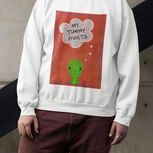 Silly Sweatshirt, My Tummy Hurts, Alien Stomachache Crewneck, Pride Month Gift, Birthday Gift for Teenager, Animal Doodle Cartoon, Ouchy