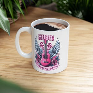 Ceramic Mug, Music feeds my soul guitar Nashville. Music lover gift, Guitar player present, Nashville music scene, Coffee cup, Tea mug