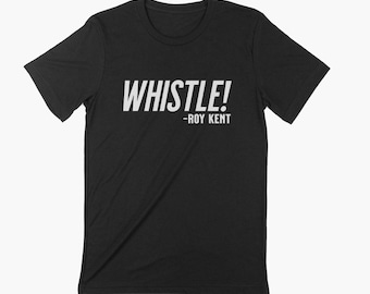 WHISTLE!  Unisex T-shirt