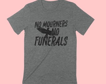 No MOURNERS No FUNERALS Unisex T-shirt