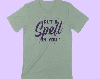 I PUT A SPELL On YOU Unisex T-shirt