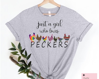 Just A Girl Who Loves Peckers Sweatshirt, Funny Women's Shirt, Chicken Lady, Chicken Lover Shirt, Ladies Casual Fashion Farm Shirt