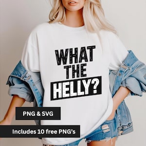 What the Helly PNG, Funny Sarcastic Digital Download, Trending Meme Graphic Design for T-shirts, Instant Download
