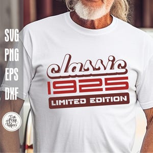 Svg 100e anniversaire, svg 1925, chemise Svg pour homme, Svg en édition limitée, svg classique 1925, svg anniversaire vintage, 100e anniversaire png