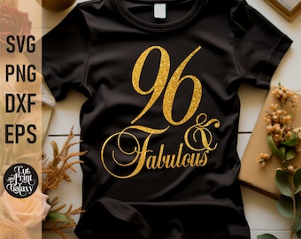 96 and Fabulous svg | 96th Birthday svg for women | 96th Birthday png | 96th Birthday sublimation