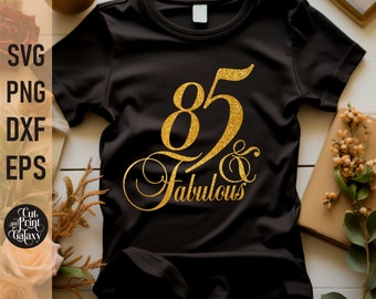 85 and Fabulous svg | 85th Birthday svg for women | 85th Birthday png | Birthday sublimation