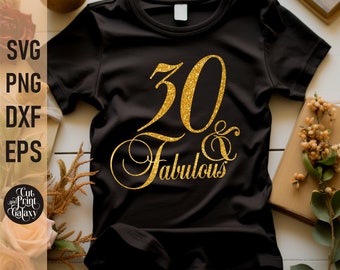 30 and Fabulous svg | 30th Birthday svg for women | 30th Birthday png | Birthday sublimation