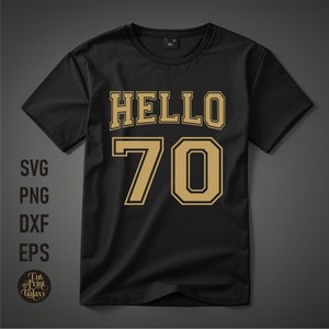 Olá 70 SVG | 70º aniversário svg | 70º aniversário png | Sublimação de 70 anos | 70º aniversário SVG para homens