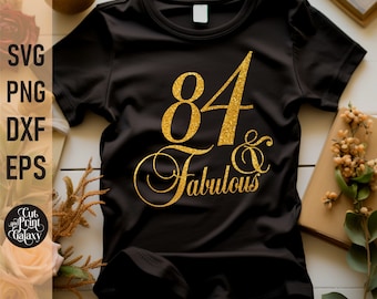 84 and Fabulous svg | 84th Birthday svg for women | 84th Birthday png | 84th Birthday sublimation