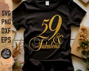 59 and Fabulous svg | 59th Birthday svg for women | 59th Birthday png | 59th Birthday sublimation