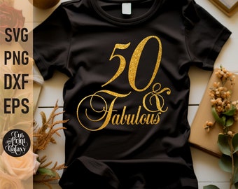 50 and Fabulous svg | 50th Birthday svg for women | 50th Birthday png | Birthday sublimation