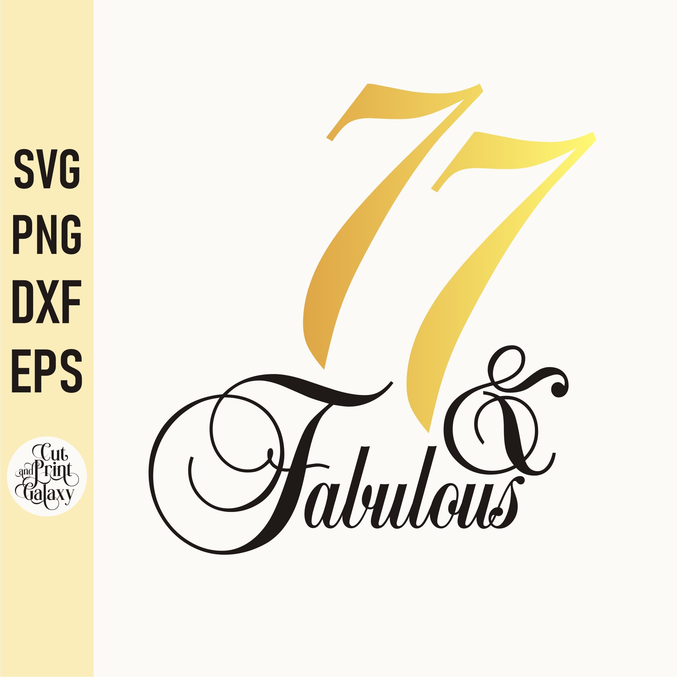 77 and Fabulous Svg 77th Birthday Svg for Women 77th Birthday Png 77th ...