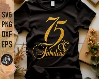 75 and Fabulous svg | 75th Birthday svg for women | 75th Birthday png | Birthday sublimation