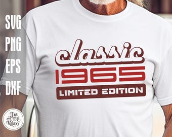 60th birthday svg, Classic 1965 svg, Limited Edition Svg, 1965 svg, Vintage birthday svg, 60th birthday png, Shirt Svg for Men
