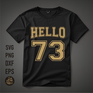 Hello 73 svg | 73rd Birthday svg | Varsity Font Svg | 73rd Birthday png | 73rd Birthday sublimation | 73rd birthday svg for men