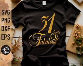 31 and Fabulous svg | 31st Birthday svg for women | 31st Birthday png | Birthday sublimation