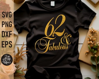 62 and Fabulous svg | 62nd Birthday svg for women | 62nd Birthday png | 62nd Birthday sublimation