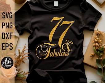 77 and Fabulous svg | 77th Birthday svg for women | 77th Birthday png | 77th Birthday sublimation