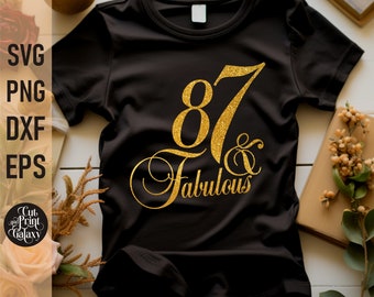 87 and Fabulous svg | 87th Birthday svg for women | 87th Birthday png | 87th Birthday sublimation