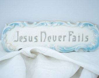 Jesus Never Fails Vintage Chalkware Plaque