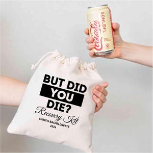 But Did You Die Hangover Kit - Hangover Recovery Kit - Custom Hangover Kit Bags - Bachelorette Bags - But Did You Die Bags- Mother's day bag