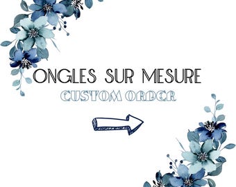 Press on nails sur mesure - ongles personnalisés