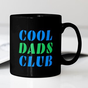 Cool Dads Club - Father&#39;s Day Gift, Dad Life Mug, Dad Mug, Dad Gift, 11oz, 15oz