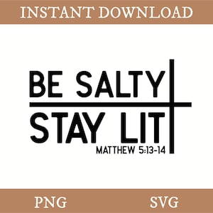 以下が含まれることがあります： 「Be Salty Stay Lit」というテキストと聖書の引用「マタイ 5:13-14」が書かれた白黒のグラフィックデザインです。